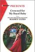 Crowned for My Royal Baby (Harlequin Presents Book 3841) (English Edition)