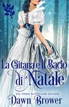La gitana e il bacio di Natale: Una novella che unisce amore e scandalo (Connected by a kiss Vol. 6) (Italian Edition)