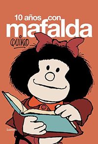 10 anos con Mafalda/ 10 Years With Mafalda