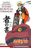 Naruto. Guia Oficial de Personagens. O Livro Secreto da Formao