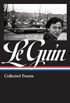 Ursula K. Le Guin: Collected Poems (LOA #368) (Library of America, 368)
