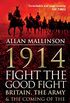 1914: Fight the Good Fight: Britain, the Army and the Coming of the First World War (English Edition)