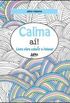 Calma A! - Livro Para Colorir e Relaxar