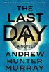 The Last Day: A Novel (English Edition)