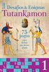 Tutankamon. Desafios e Enigmas - Volume 1