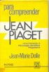 Para compreender Jean Piaget