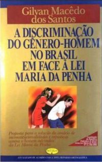 A discriminao do gnero-homem no Brasil em face  Lei Maria da Penha