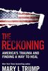 The Reckoning: Americas Trauma and Finding a Way to Heal (English Edition)
