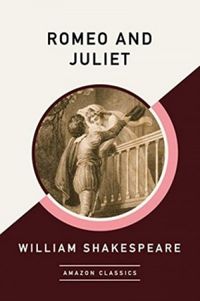 Romeo and Juliet (AmazonClassics Edition)