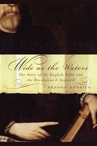 Wide As the Waters: The Story of the English Bible and the Revolution (English Edition)