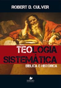 Teologia Sistemtica: Bblica e Histrica