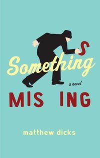 Something Missing: A Novel (English Edition)