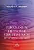 Psicologia, Hipnose e Subjetividade