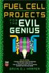 Fuel Cell Projects for the Evil Genius (English Edition)