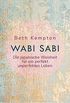 Wabi-Sabi: Die japanische Weisheit fr ein perfekt unperfektes Leben (German Edition)