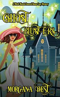 Ghost Blusters: Funny Cozy Mystery (Witch Woods Funeral Home Book 5) (English Edition)