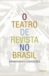 O Teatro de Revista no Brasil