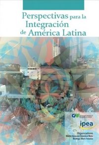 Perspectivas Para La Integracin de Amrica Latina