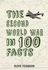 The Second World War in 100 Facts (English Edition)