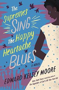 The Supremes Sing the Happy Heartache Blues: A Novel (English Edition)