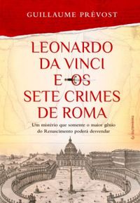 Leonardo da Vinci e os sete crimes de Roma