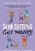 Sod Sitting, Get Moving!: Getting Active in Your 60s, 70s and Beyond (English Edition)