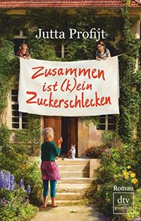 Zusammen ist kein Zuckerschlecken: Roman (Hausbesetzer-WG 2) (German Edition)