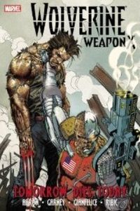 Wolverine: Weapon X, Vol. 3