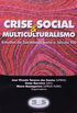 Crise Social e Multiculturalismo. Estudos de Sociologia Para o Sculo XXI