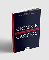 Crime e Castigo. Reflexes Politicamente Incorretas