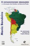 Expansionismo Brasileiro e a Formao dos Estados na Bacia do Prata