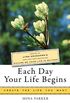Each Day Your Life Begins: Inspired by Lynn Grabhorn