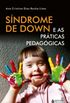 Síndrome de Down e as Práticas Pedagógicas