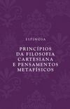 Princpios da filosofia cartesiana e pensamentos metafsicos