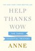 Help, Thanks, Wow: The Three Essential Prayers (English Edition)