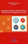 Biblioteca Digital Hipertextual. Caminhos Para a Navegao em Contexto