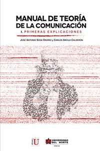 Manual de teora de la comunicacin I. Primeras explicaciones (Spanish Edition)