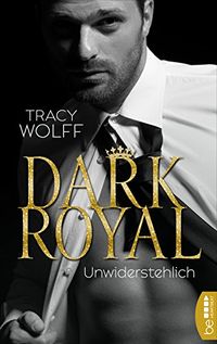 Dark Royal - Unwiderstehlich (His Royal Hotness 1) (German Edition)