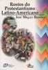 Rostos do Protestantismo Latino-Americano