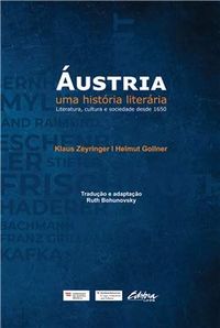 ustria: uma Histria Literria: Literatura, Cultura e Sociedade Desde 1650
