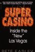 Super Casino: Inside the New Las Vegas (English Edition)