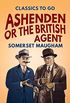 Ashenden Or the British Agent (Classics To Go) (English Edition)