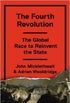 The Fourth Revolution: The Global Race to Reinvent the State
