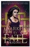 Marked by Fate: Origins