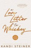 A Love Letter to Whiskey