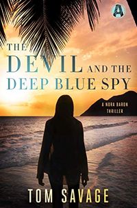 The Devil and the Deep Blue Spy: A Nora Baron Thriller (English Edition)