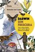 Darwin sem frescura: Como a cincia evolutiva ajuda a explicar algumas polmicas da atualidade