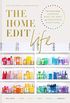 The Home Edit Life: The No-Guilt Guide to Owning What You Want and Organizing Everything (English Edition)