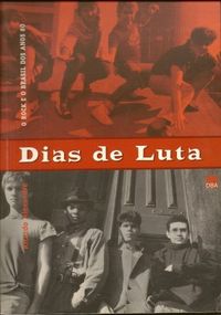 Dias de Luta: o Rock e o Brasil dos Anos 80