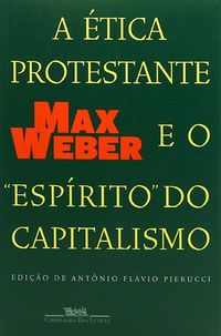 A tica protestante e o "esprito" do capitalismo